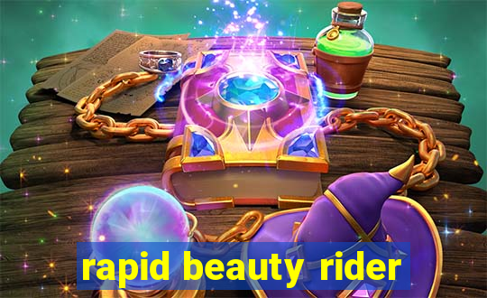 rapid beauty rider